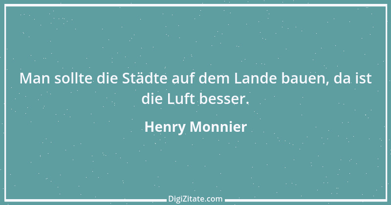 Zitat von Henry Monnier 1