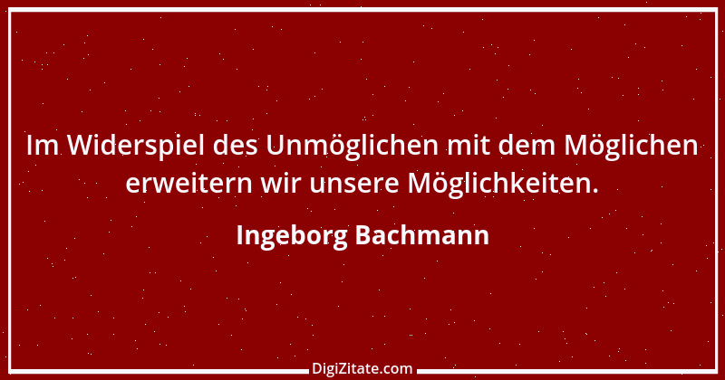 Zitat von Ingeborg Bachmann 12