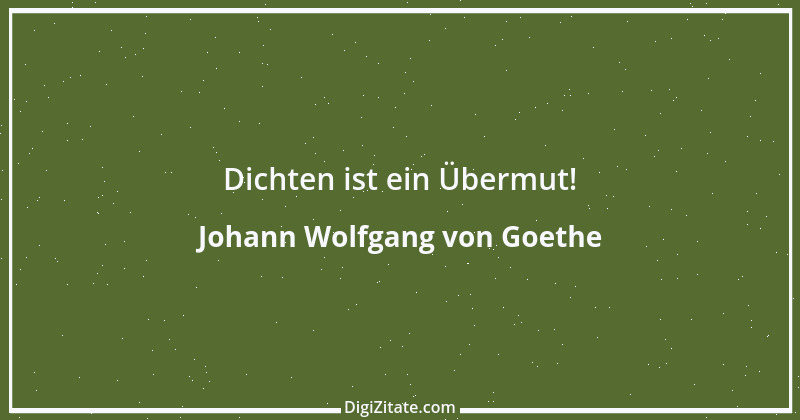 Zitat von Johann Wolfgang von Goethe 320