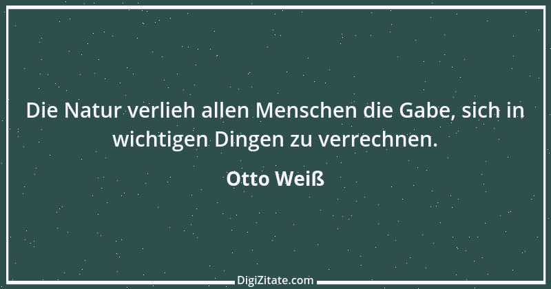 Zitat von Otto Weiß 189