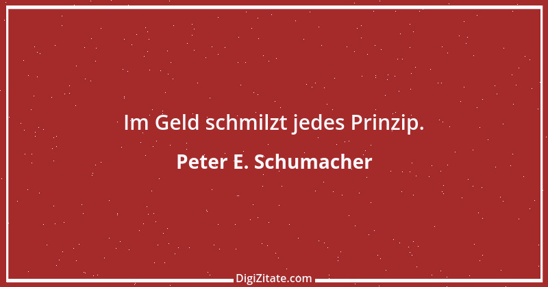 Zitat von Peter E. Schumacher 125