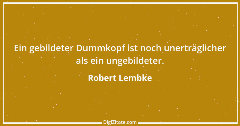 Zitat von Robert Lembke 166