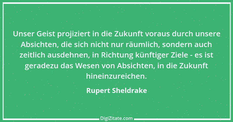 Zitat von Rupert Sheldrake 1