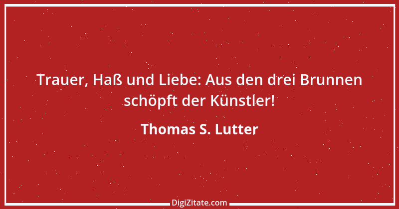 Zitat von Thomas S. Lutter 26