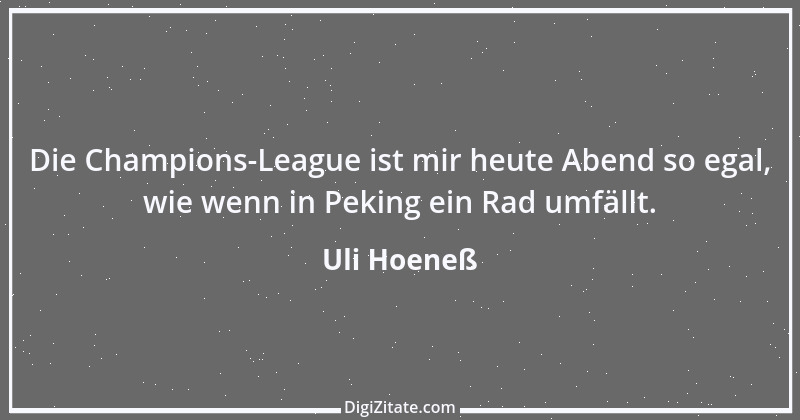 Zitat von Uli Hoeneß 14