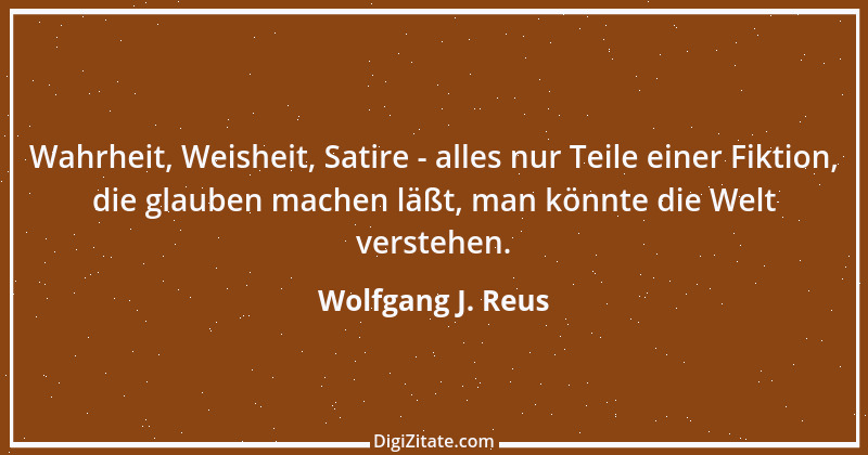 Zitat von Wolfgang J. Reus 160