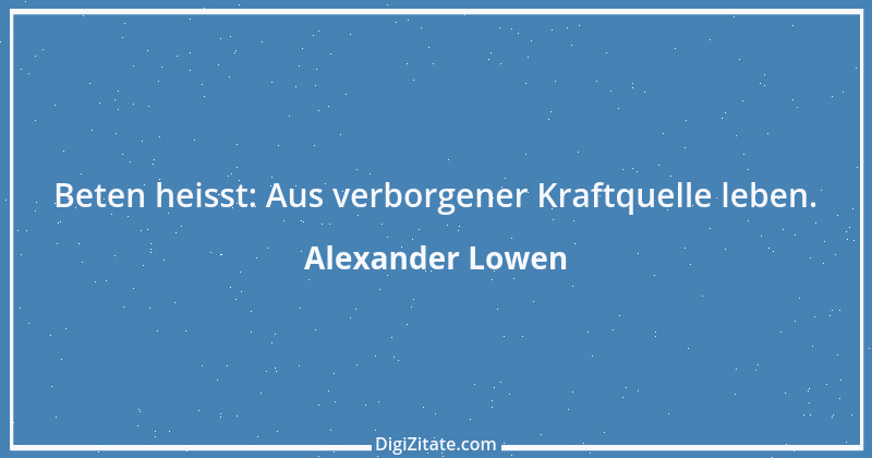 Zitat von Alexander Lowen 1