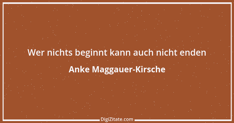 Zitat von Anke Maggauer-Kirsche 618