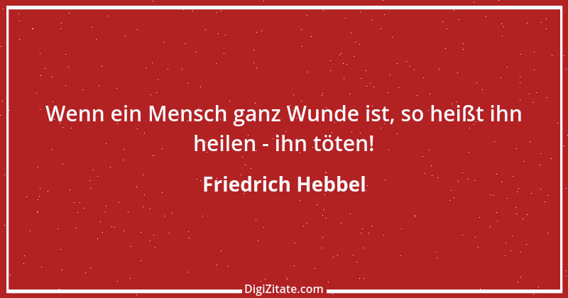 Zitat von Friedrich Hebbel 676