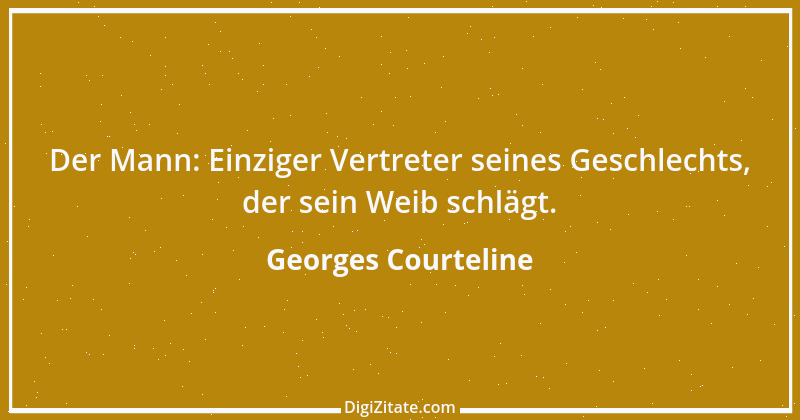 Zitat von Georges Courteline 8