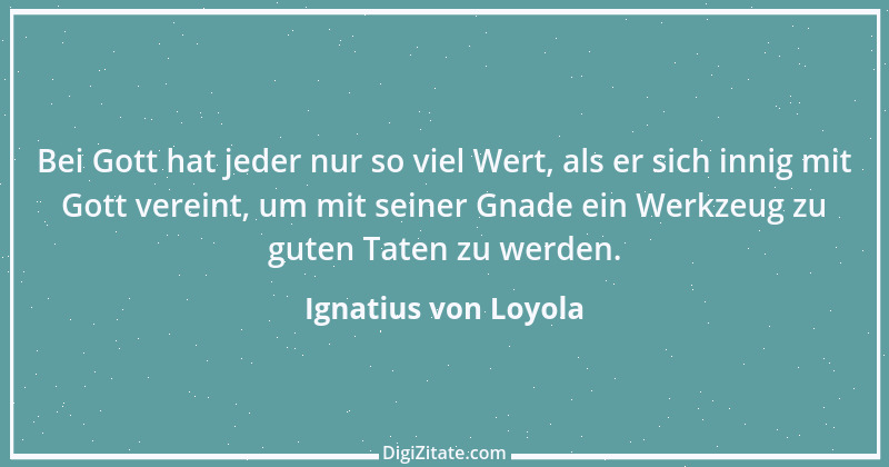 Zitat von Ignatius von Loyola 29