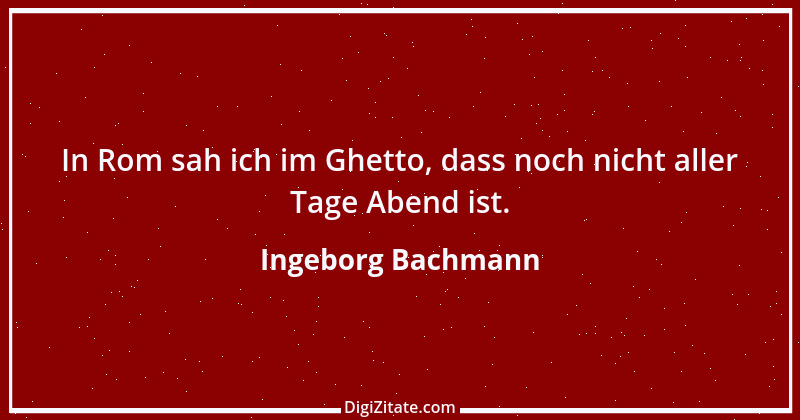 Zitat von Ingeborg Bachmann 13