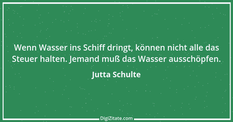 Zitat von Jutta Schulte 8