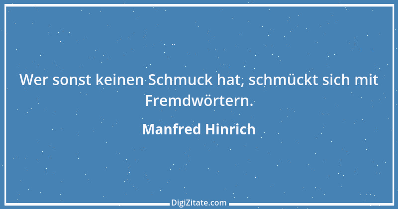 Zitat von Manfred Hinrich 495