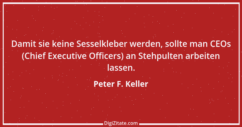 Zitat von Peter F. Keller 68