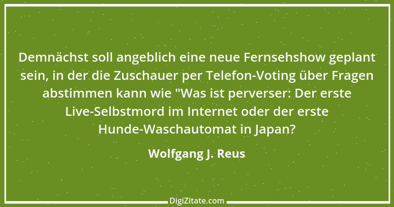 Zitat von Wolfgang J. Reus 161