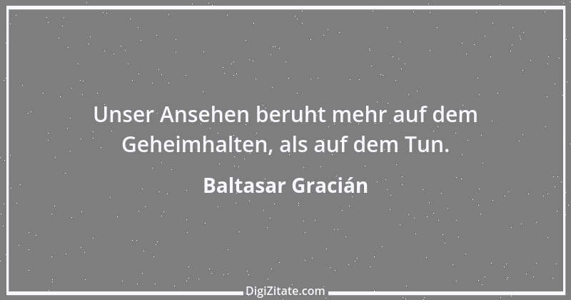 Zitat von Baltasar Gracián 127