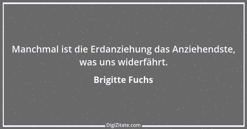 Zitat von Brigitte Fuchs 12