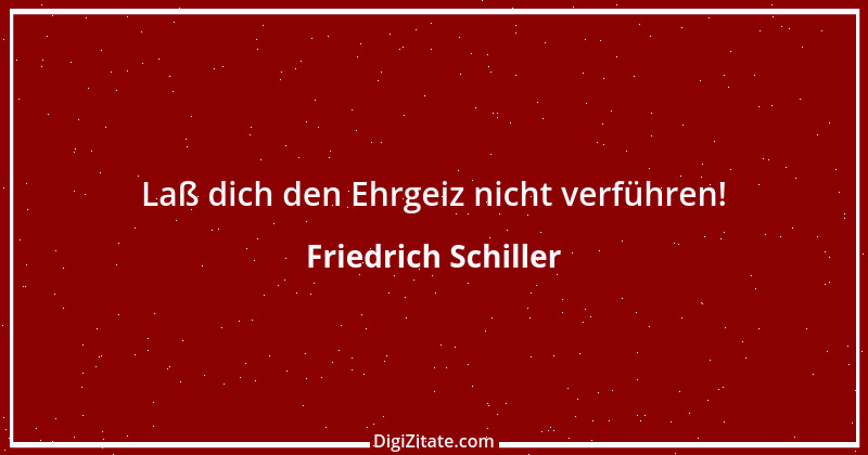 Zitat von Friedrich Schiller 839