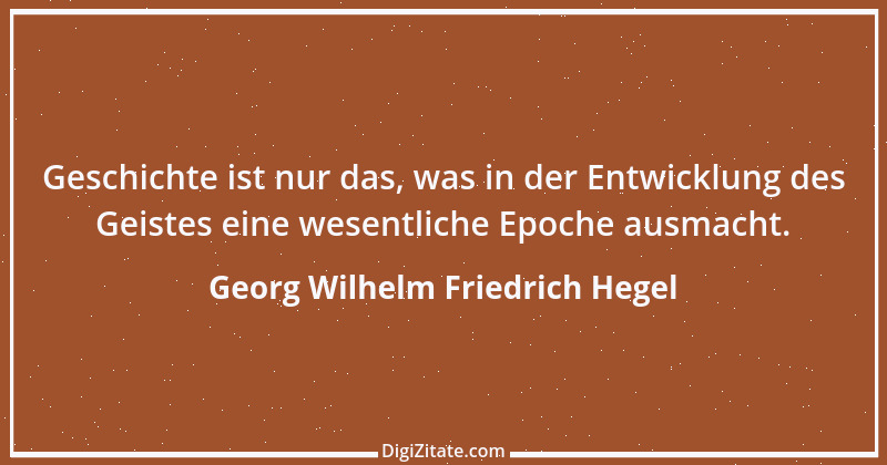 Zitat von Georg Wilhelm Friedrich Hegel 28