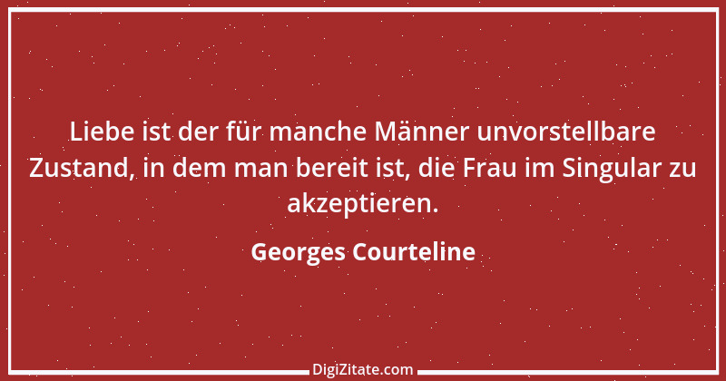 Zitat von Georges Courteline 9