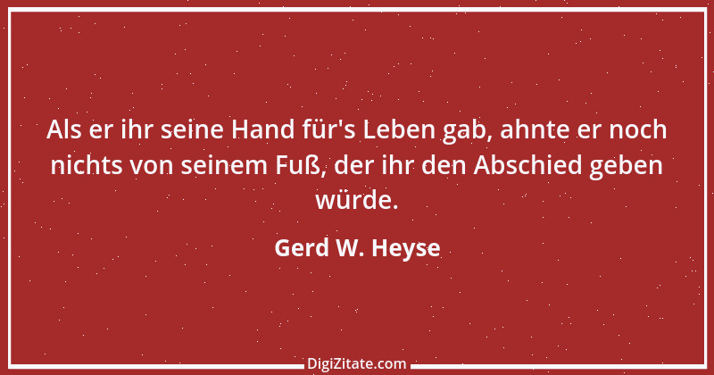 Zitat von Gerd W. Heyse 430