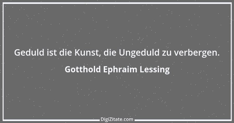 Zitat von Gotthold Ephraim Lessing 244