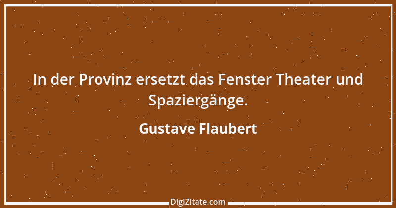 Zitat von Gustave Flaubert 165