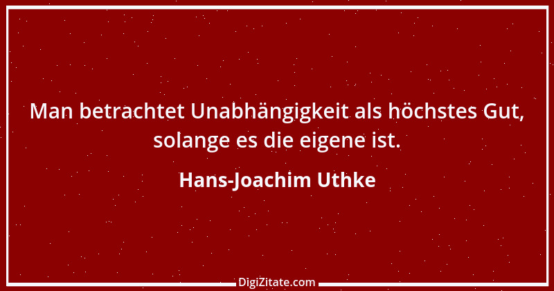 Zitat von Hans-Joachim Uthke 16