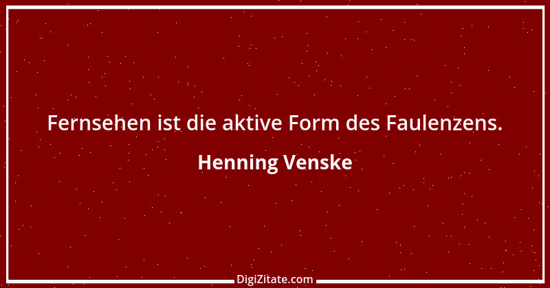 Zitat von Henning Venske 3