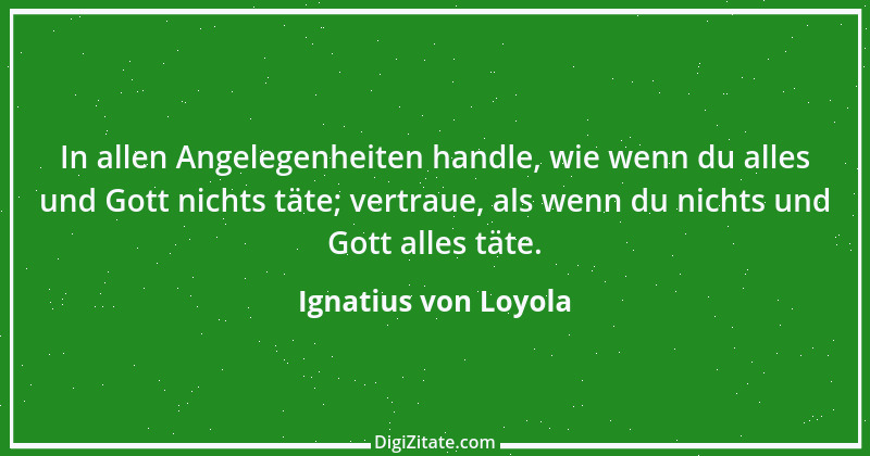 Zitat von Ignatius von Loyola 30