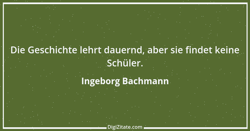 Zitat von Ingeborg Bachmann 14