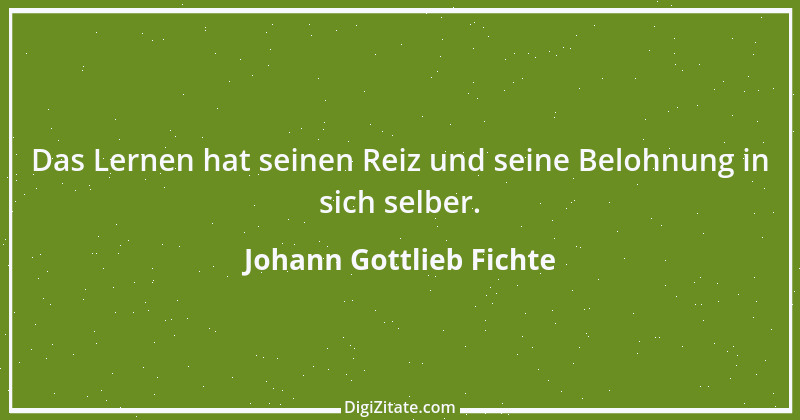 Zitat von Johann Gottlieb Fichte 16