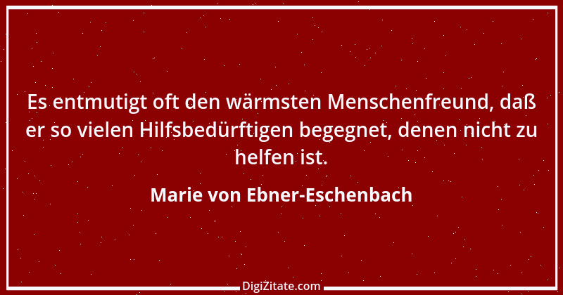 Zitat von Marie von Ebner-Eschenbach 290