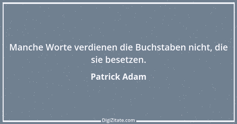 Zitat von Patrick Adam 3