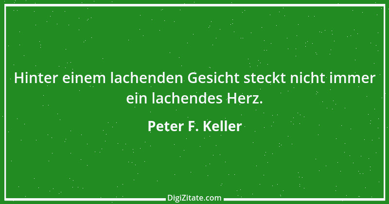 Zitat von Peter F. Keller 69