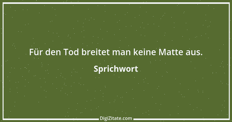 Zitat von Sprichwort 10314