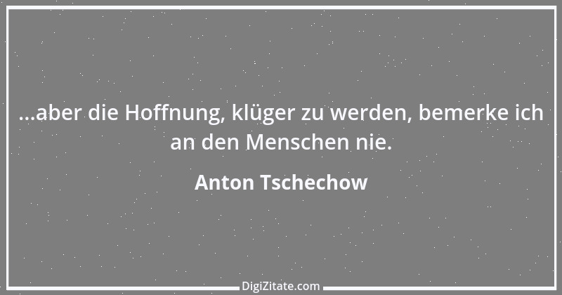 Zitat von Anton Tschechow 56