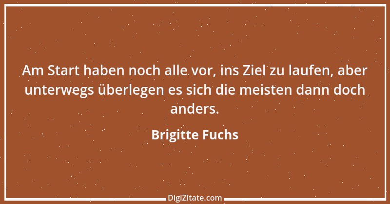 Zitat von Brigitte Fuchs 13