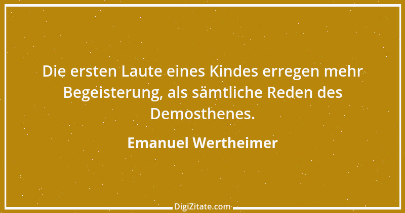 Zitat von Emanuel Wertheimer 398