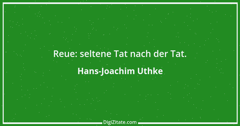 Zitat von Hans-Joachim Uthke 17