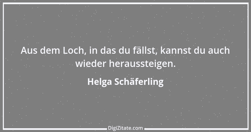 Zitat von Helga Schäferling 78