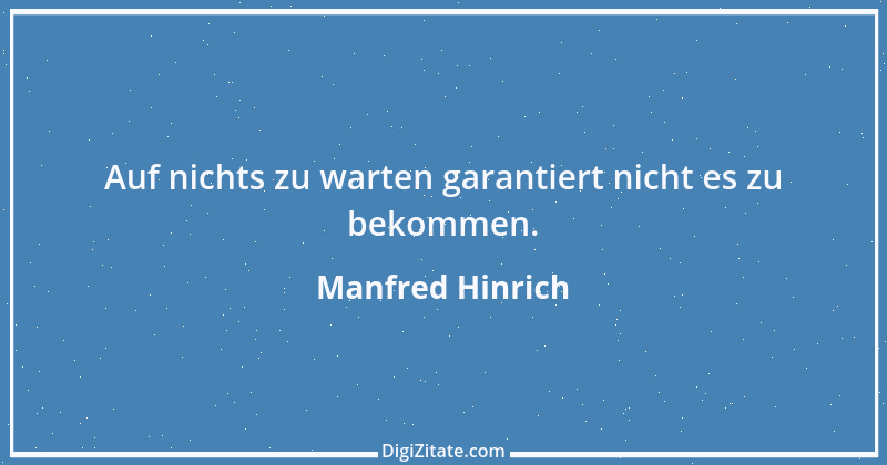 Zitat von Manfred Hinrich 3497