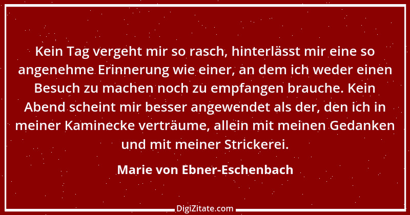 Zitat von Marie von Ebner-Eschenbach 291