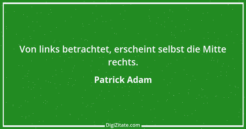 Zitat von Patrick Adam 4