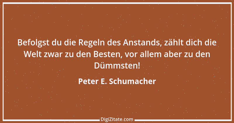 Zitat von Peter E. Schumacher 128