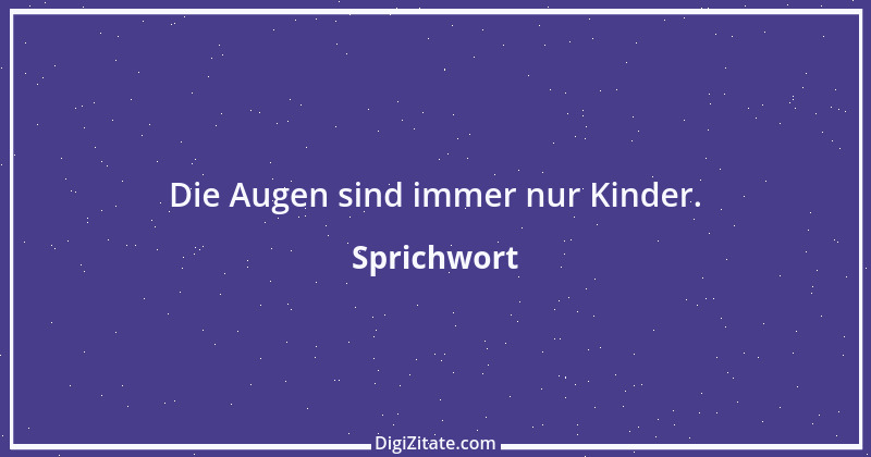 Zitat von Sprichwort 4315