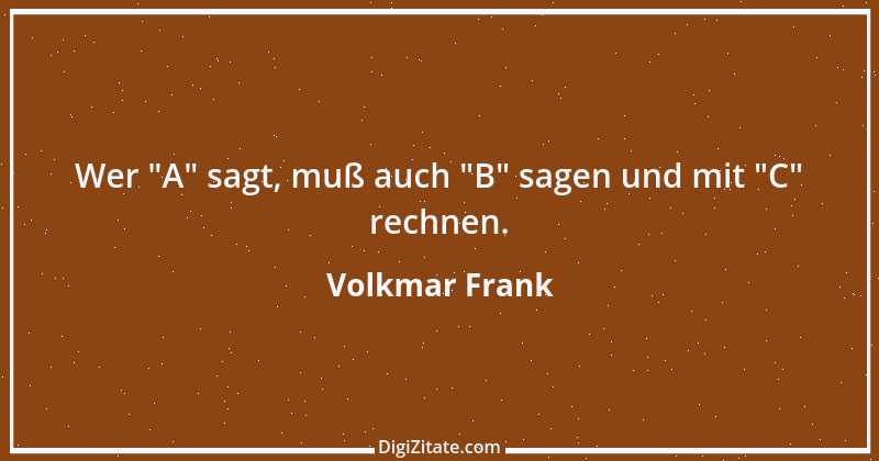 Zitat von Volkmar Frank 161