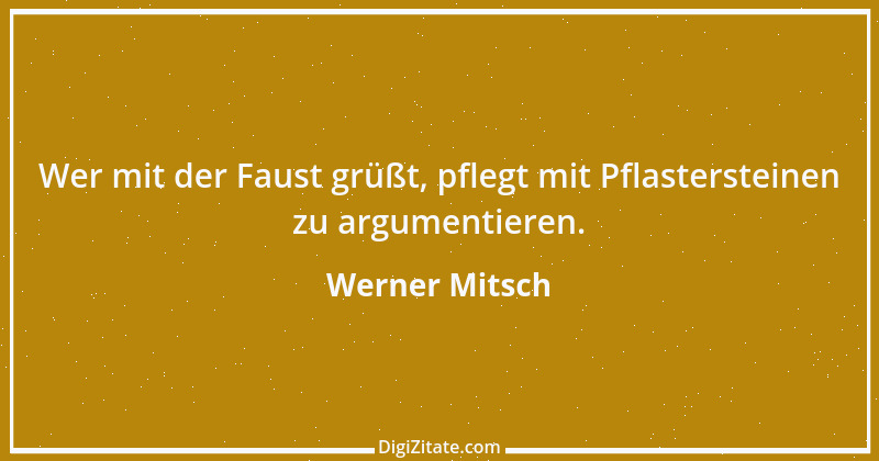 Zitat von Werner Mitsch 27