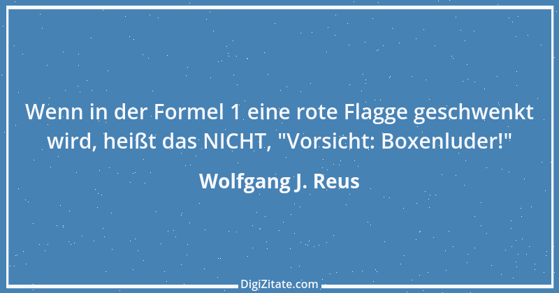 Zitat von Wolfgang J. Reus 1163